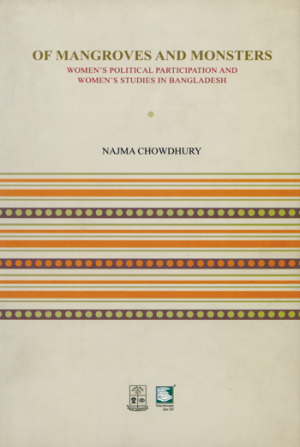 Of Mangroves and Monsters: Women's Political Participation and Women's Studies in Bangladesh